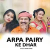 About Arpa Pairy Ke Dhar Song